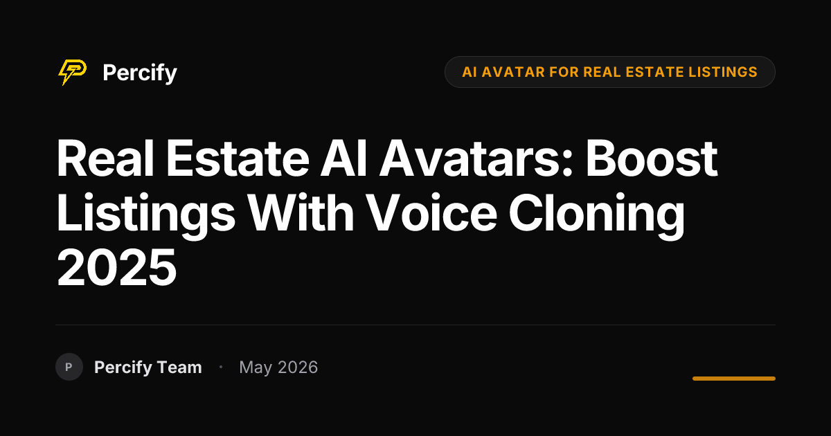 Real Estate AI Avatars: Boost Listings with Voice Cloning 2025 - Percify AI Avatar Blog Cover