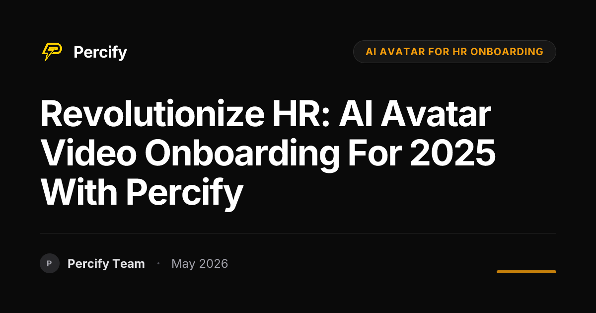 Revolutionize HR: AI Avatar Video Onboarding for 2025 with Percify - Percify AI Avatar Blog Cover