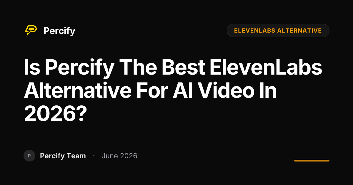 Is Percify the best ElevenLabs alternative for AI video in 2026? - Percify AI Avatar Blog Cover