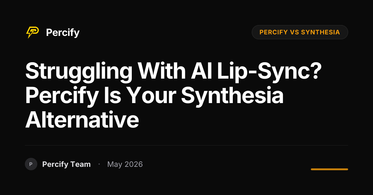 Struggling with AI Lip-Sync? Percify is Your Synthesia Alternative - Percify AI Avatar Blog Cover