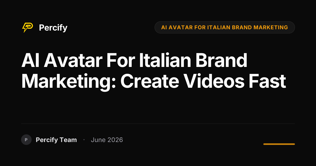 AI Avatar for Italian Brand Marketing: Create Videos Fast - Percify AI Avatar Blog Cover