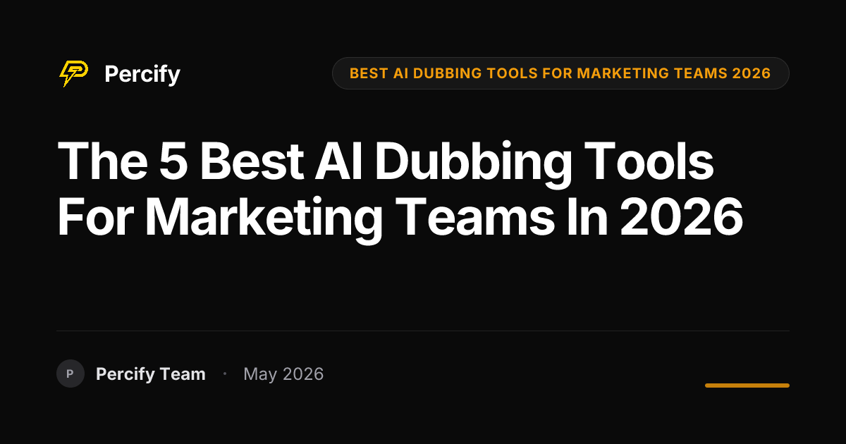 The 5 Best AI Dubbing Tools for Marketing Teams in 2026 - Percify AI Avatar Blog Cover