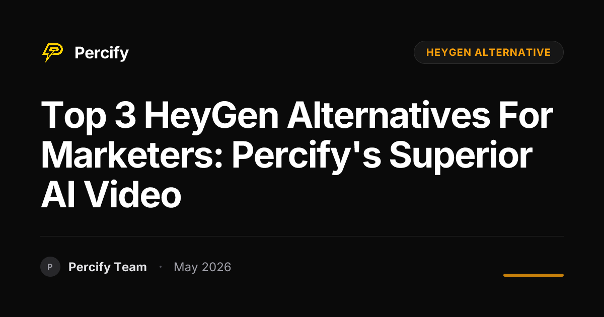 Top 3 HeyGen Alternatives for Marketers: Percify's Superior AI Video - Percify AI Avatar Blog Cover