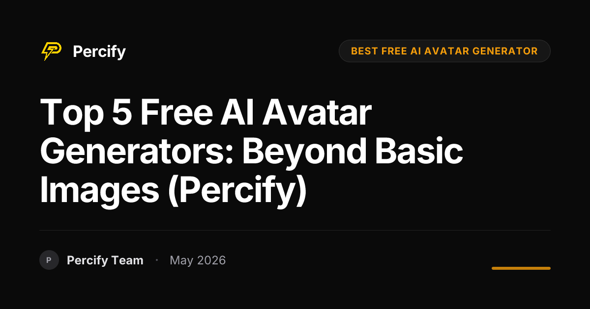 Top 5 Free AI Avatar Generators: Beyond Basic Images (Percify) - Percify AI Avatar Blog Cover