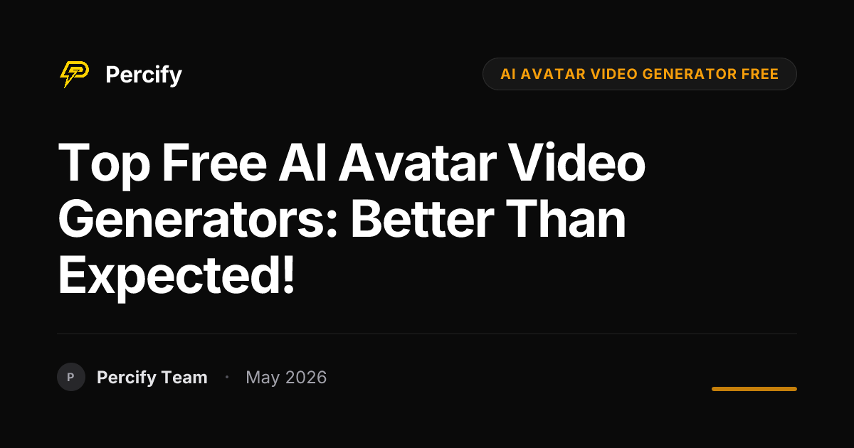 Top Free AI Avatar Video Generators: Better Than Expected! - Percify AI Avatar Blog Cover