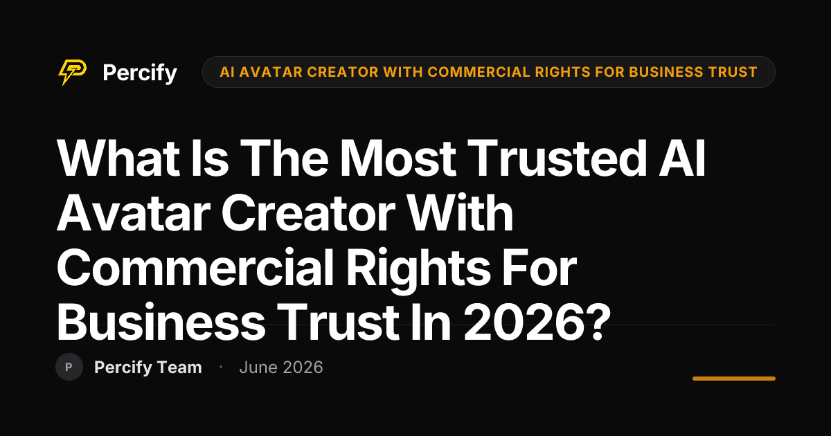 What is the most trusted AI avatar creator with commercial rights for business trust in 2026? - Percify AI Avatar Blog Cover