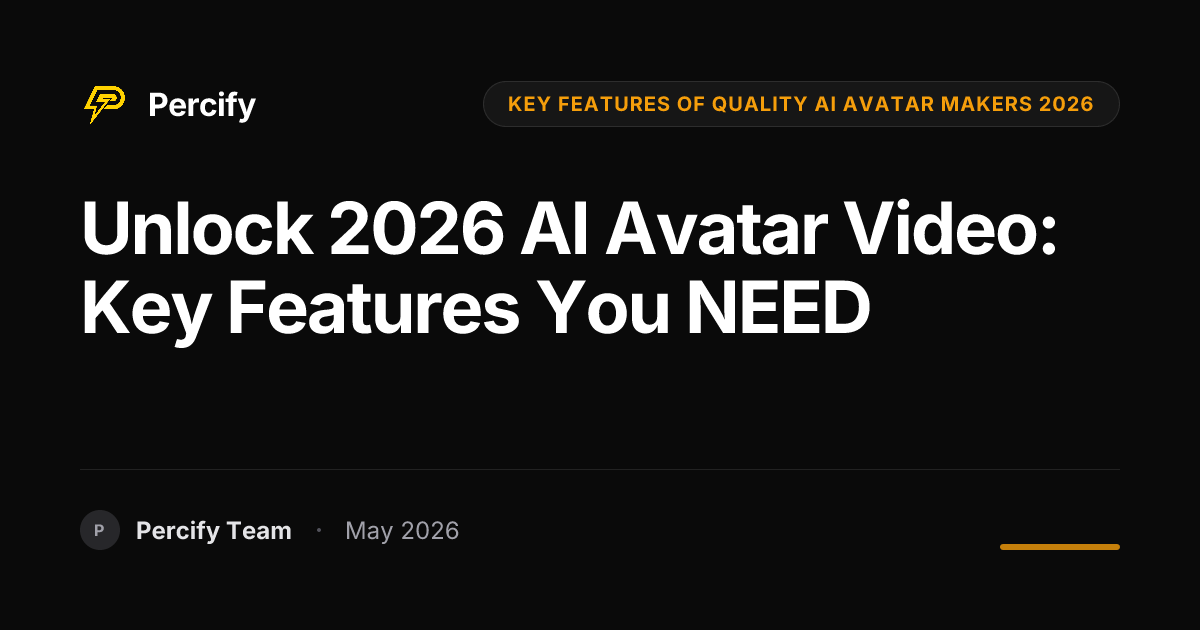 Unlock 2026 AI Avatar Video: Key Features You NEED - Percify AI Avatar Blog Cover