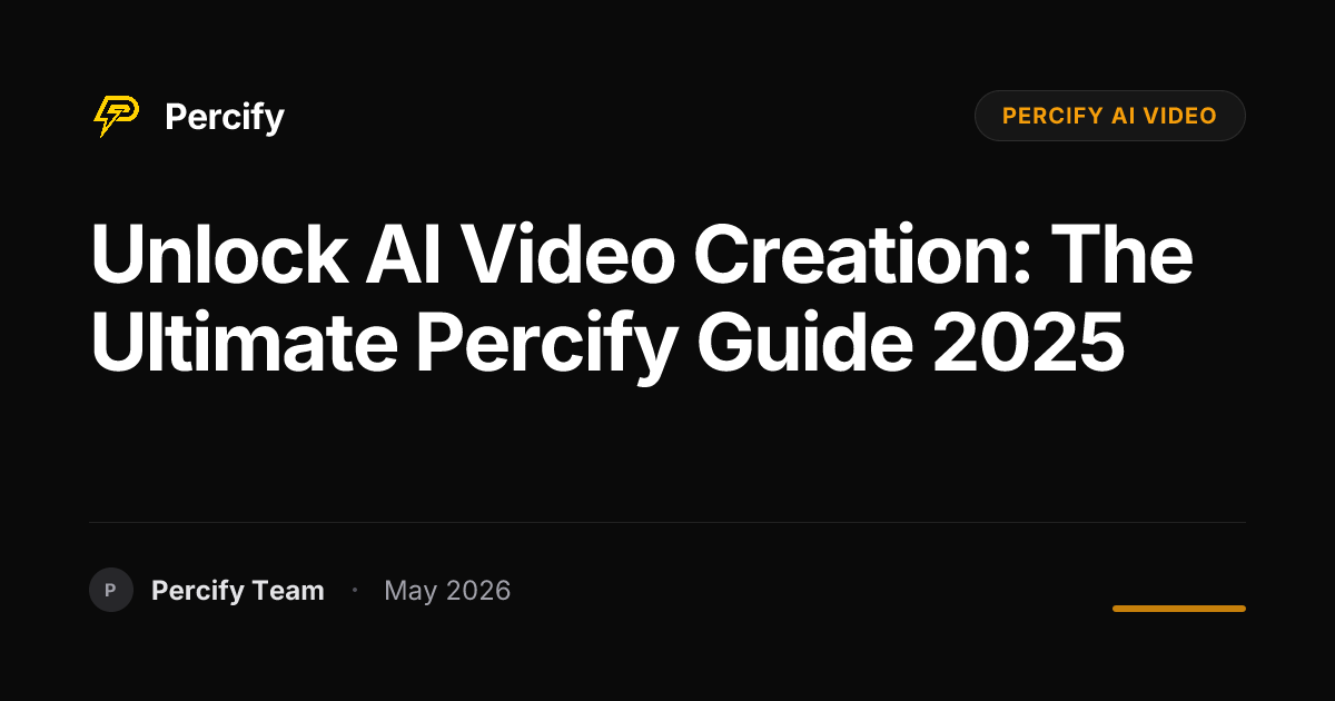 Unlock AI Video Creation: The Ultimate Percify Guide 2025 - Percify AI Avatar Blog Cover