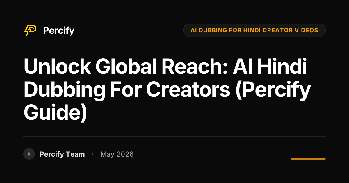 Unlock Global Reach: AI Hindi Dubbing for Creators (Percify Guide) - Percify AI Avatar Blog Cover