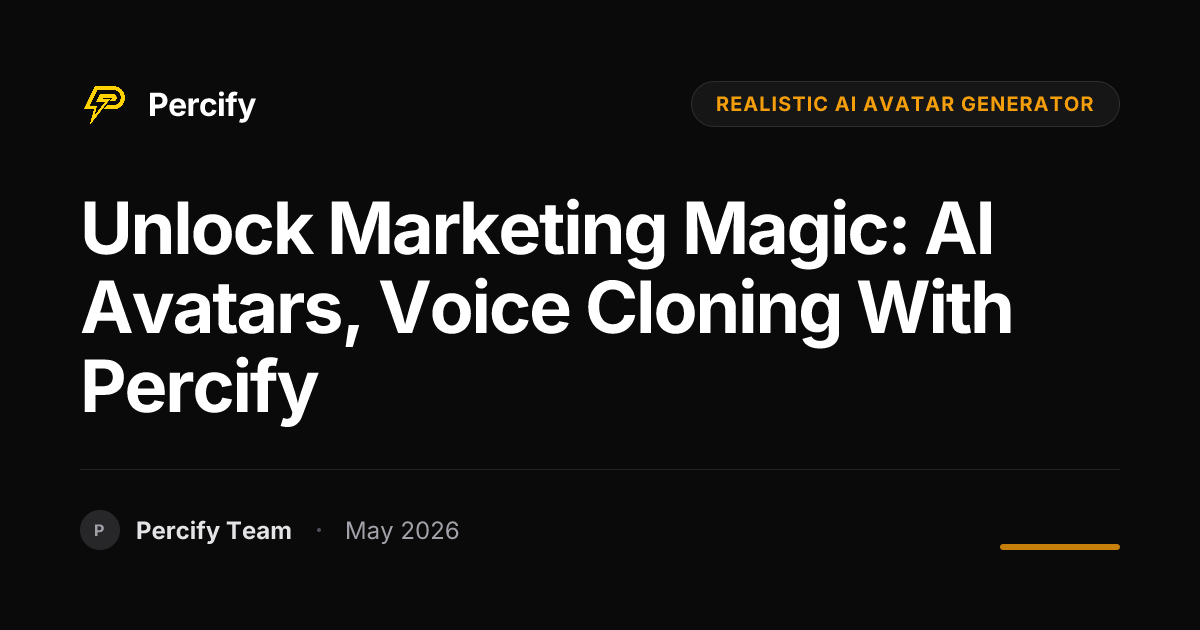 Unlock Marketing Magic: AI Avatars, Voice Cloning with Percify - Percify AI Avatar Blog Cover