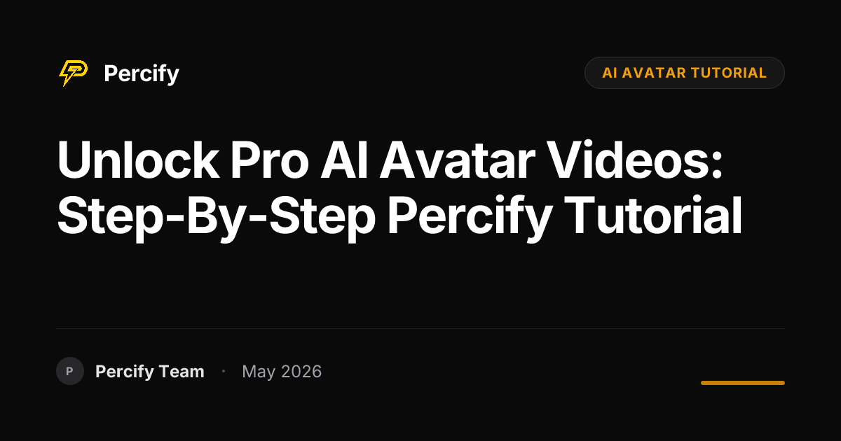 Unlock Pro AI Avatar Videos: Step-by-Step Percify Tutorial - Percify AI Avatar Blog Cover