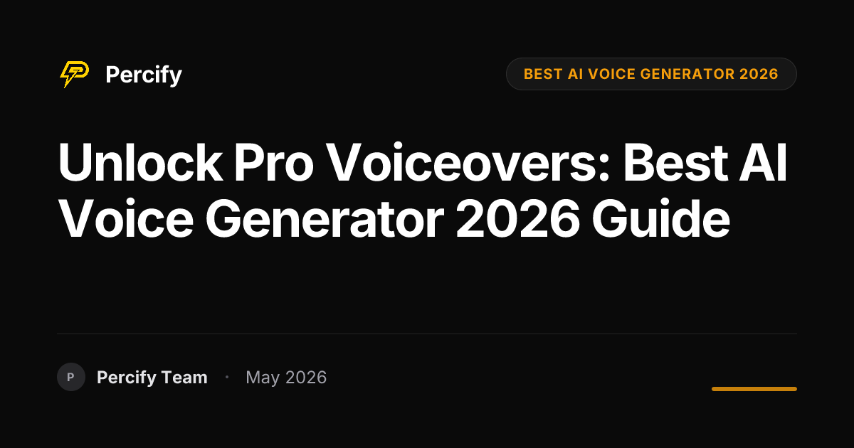 Unlock Pro Voiceovers: Best AI Voice Generator 2026 Guide - Percify AI Avatar Blog Cover