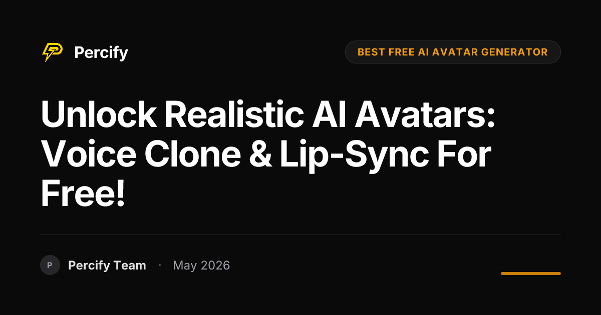 Unlock Realistic AI Avatars: Voice Clone & Lip-Sync for Free! - Percify AI Avatar Blog Cover